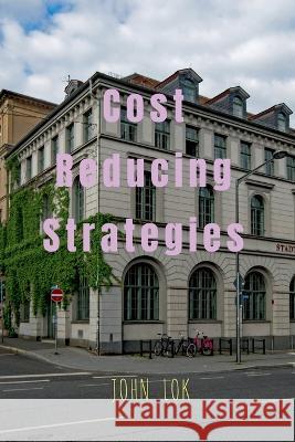 Cost Reducing Strategies John Lok   9798889517085 Notion Press - książka