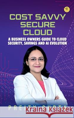 Cost Savvy Secure Cloud Preity Gupta 9788119682324 Beeja House - książka