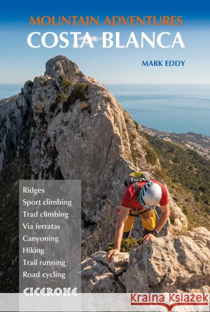 Costa Blanca Mountain Adventures: The Bernia Ridge and other multi-activity adventures Mark Eddy 9781786310330 Cicerone Press - książka