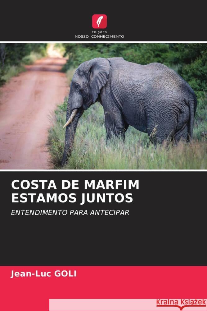 COSTA DE MARFIM ESTAMOS JUNTOS GOLI, Jean-Luc 9786204624907 Edições Nosso Conhecimento - książka