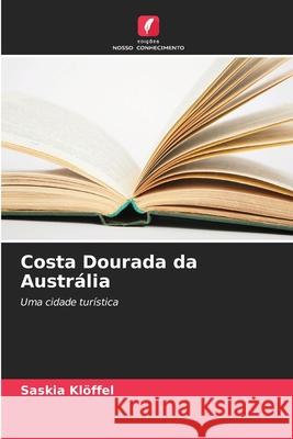 Costa Dourada da Austrália Klöffel, Saskia 9786209621048 Edições Nosso Conhecimento - książka