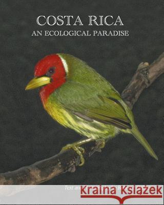 Costa Rica: An Ecological Paradise MR Robert L. Ozibko 9781463696832 Createspace - książka