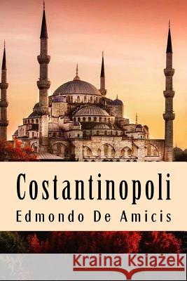 Costantinopoli Edmondo D 9781719186322 Createspace Independent Publishing Platform - książka