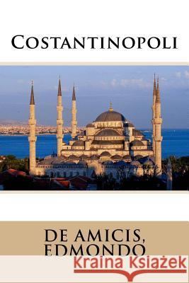 Costantinopoli De Amicis Edmondo Mybook 9781985635470 Createspace Independent Publishing Platform - książka
