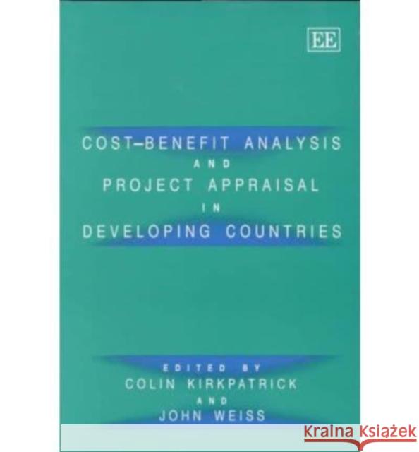 Cost–benefit Analysis and Project Appraisal in Developing Countries Colin Kirkpatrick, John Weiss 9781858983462 Edward Elgar Publishing Ltd - książka