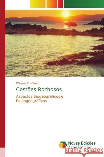 Costões Rochosos : Aspectos Biogeográficos e Paleogeográficos Vilano, Wagner F. 9786139604081 Novas Edicioes Academicas - książka