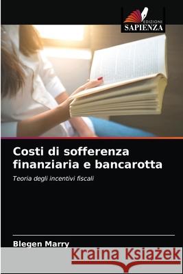 Costi di sofferenza finanziaria e bancarotta Blegen Marry 9786203255102 Edizioni Sapienza - książka