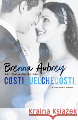 Costi quel che costi Aubrey, Brenna 9781940951652 Silver Griffon Associates - książka