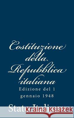Costituzione della Repubblica italiana: Edizione del 1 gennaio 1948 Stato Italiano 9781481004732 Createspace - książka