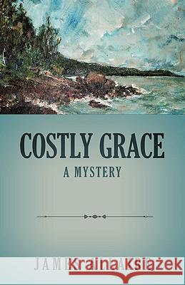 Costly Grace: A Mystery Allaire, James 9781440145537 iUniverse.com - książka