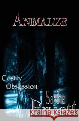 Costly Obsession: Animalize Sasha Pruett 9781503225664 Createspace - książka