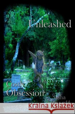 Costly Obsession: Unleashed Sasha Pruett 9781505270891 Createspace - książka