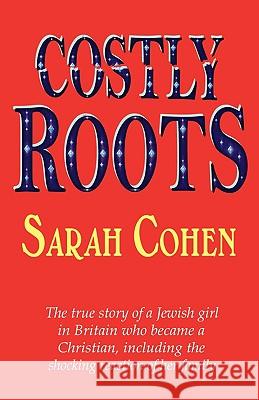 Costly Roots Sarah Cohen 9780954970888 Crossbridge Books - książka