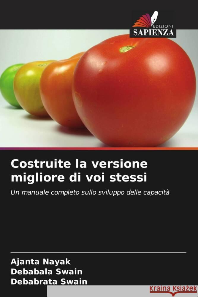 Costruite la versione migliore di voi stessi Nayak, Ajanta, Swain, Debabala, Swain, Debabrata 9786204855677 Edizioni Sapienza - książka