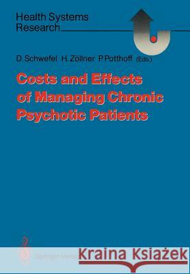 Costs and Effects of Managing Chronic Psychotic Patients Detlef Schwefel Herbert Zallner Peter Potthoff 9783540188674 Springer - książka