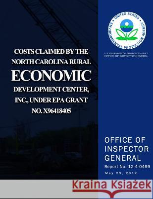 Costs Claimed by the North Carolina Rural Economic Development Center, Inc., Und U. S. Environmental Protectio 9781500563455 Createspace - książka