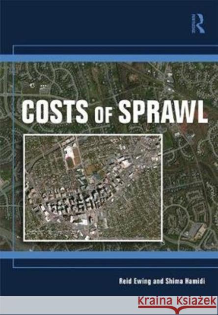 Costs of Sprawl Reid Ewing Shima Hamidi 9781138081369 Routledge - książka