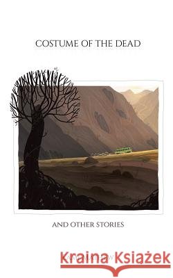 Costume of the Dead and Other Stories: Stories from South India Eami Mathew 9781482885545 Partridge India - książka