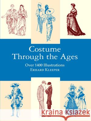Costume Through the Ages: Over 1400 Illustrations Erhard Klepper 9780486407227 Dover Publications - książka