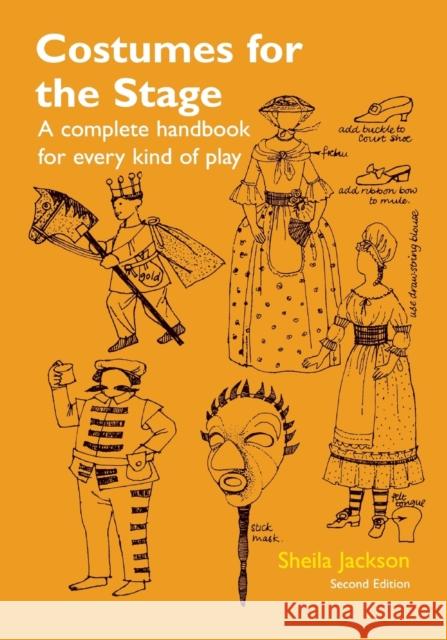 Costumes for the Stage: A Complete Handbook for Every Kind of Play Jackson, Sheila 9781561310685 New Amsterdam Books - książka