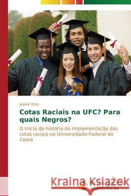 Cotas Raciais na UFC? Para quais Negros? Brito Joamir 9783639741414 Novas Edicoes Academicas - książka