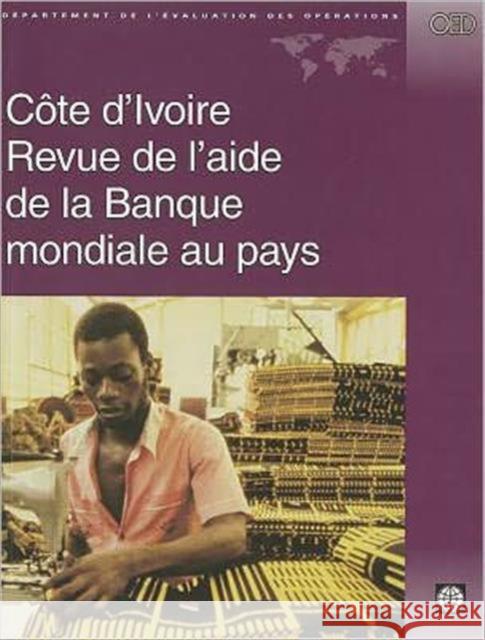 Cote d'Ivoire: Revue de l'Aide de la Banque Mondiale Au Pays World Bank 9780821345337 WORLD BANK PUBLICATIONS - książka