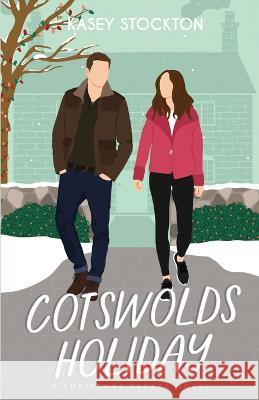 Cotswolds Holiday: A Sweet Romance Kasey Stockton 9781952429309 Golden Owl Press - książka