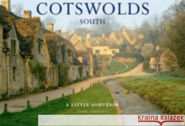 Cotswolds, South: Little Souvenir Book Chris Andrews 9781905385041 Chris Andrews Publications Ltd - książka