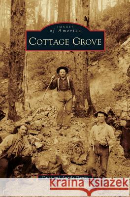 Cottage Grove Caleb Garvin, Angela Garvin 9781531653163 Arcadia Publishing Library Editions - książka