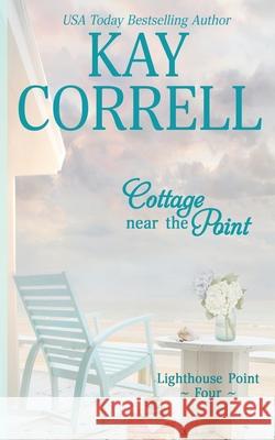 Cottage near the Point Kay Correll 9781944761158 Zura Lu Publishing LLC - książka