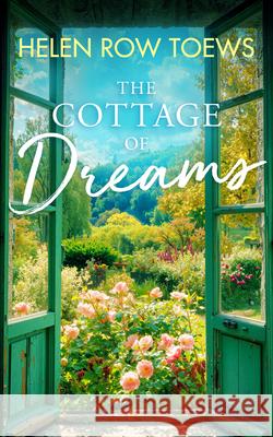 Cottage of Dreams Helen Row Toews 9781036711535 Vinci Books Ltd - książka