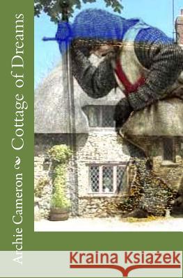 Cottage of Dreams Archie Cameron1 9781499774054 Createspace - książka