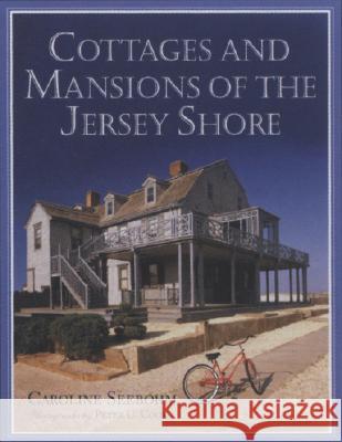 Cottages and Mansions of the Jersey Shore Caroline Seebohm Peter C. Cook 9780813540160 Rivergate Books - książka