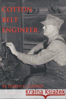 Cotton Belt Engineer: The Life and Times of C. W. Red Standefer 1898-1981 Cooper, Edwin C. 9781449069193 Authorhouse - książka