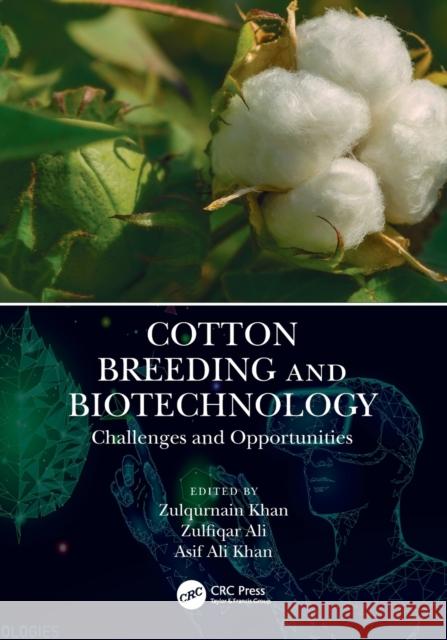 Cotton Breeding and Biotechnology: Challenges and Opportunities Zulqurnain Khan Zulfiqar Ali Asif Ali Khan 9780367562229 CRC Press - książka