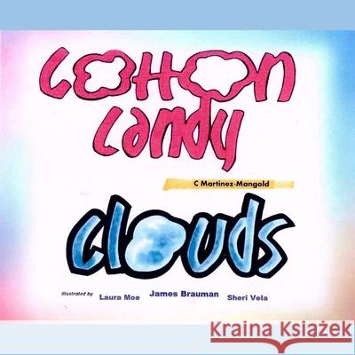 Cotton Candy Clouds: Art For Your Heart James Brauman Laura Moe Sheri Vela 9781088472446 Independently Published - książka