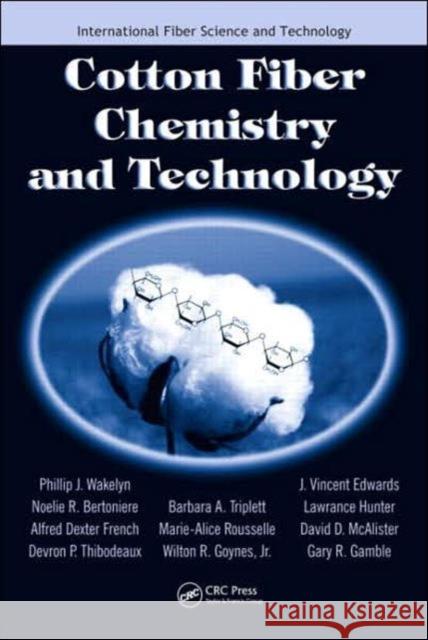 Cotton Fiber Chemistry and Technology Wakelyn Phillip J                        N. R. Bertoniere D. P. Thibodeaux 9781420045871 CRC Press - książka