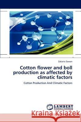 Cotton flower and boll production as affected by climatic factors Sawan, Zakaria 9783659171550 LAP Lambert Academic Publishing - książka