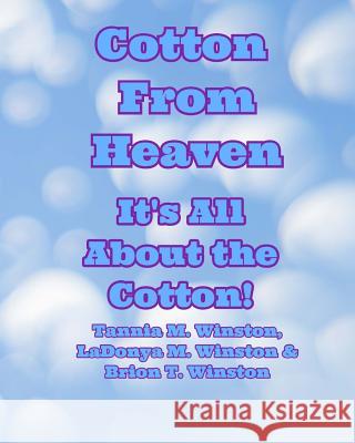 Cotton From Heaven: It's All About the Cotton! Winston, Ladonya M. 9781976143168 Createspace Independent Publishing Platform - książka