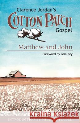 Cotton Patch Gospel: Matthew and John Clarence Jordan 9781573124225 Smyth & Helwys Publishing - książka