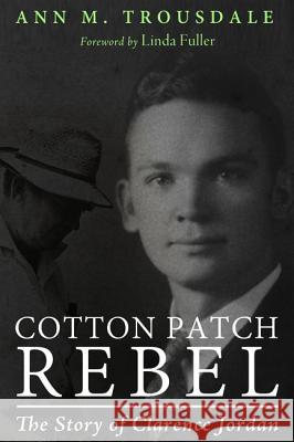 Cotton Patch Rebel Ann M. Trousdale Tracy Newton Linda Fuller 9781498220156 Resource Publications (CA) - książka
