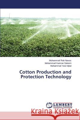 Cotton Production and Protection Technology Nawaz Muhammad Rab                       Saleem Muhammad Kamran                   Iqbal Muhammad Yasir 9783659706288 LAP Lambert Academic Publishing - książka