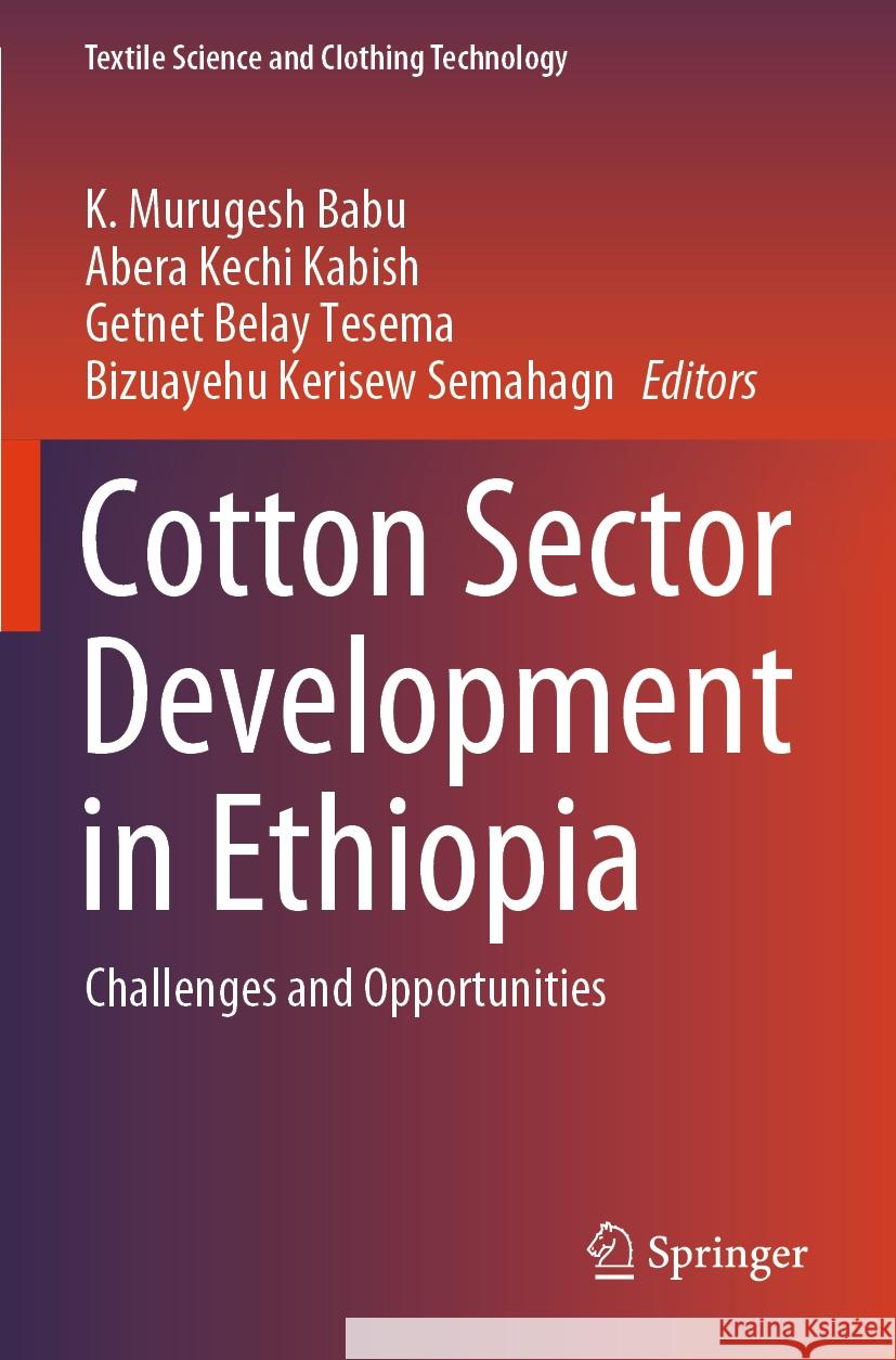 Cotton Sector Development in Ethiopia: Challenges and Opportunities K. Muruges Abera Kechi Kabish Getnet Belay Tesema 9789819991518 Springer - książka