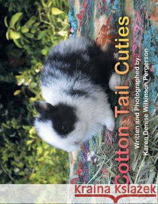 Cotton Tail Cuties Karen Denise Wilkinson Pergerson 9781496924971 Authorhouse - książka