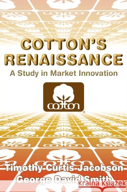 Cotton's Renaissance: A Study in Market Innovation Smith, George David 9780521298957 Cambridge University Press - książka