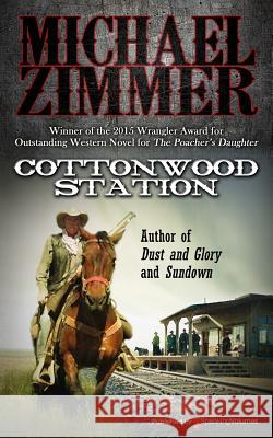 Cottonwood Station Michael Zimmer 9781628157970 Speaking Volumes, LLC - książka