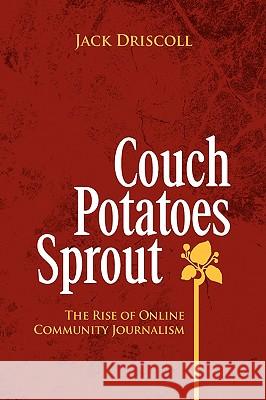 Couch Potatoes Sprout Jack Driscoll 9781436371599 Xlibris Corporation - książka