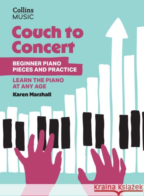 Couch to Concert: Beginner Piano Pieces and Practice Marshall, Karen 9780008739386 HarperCollins Publishers - książka