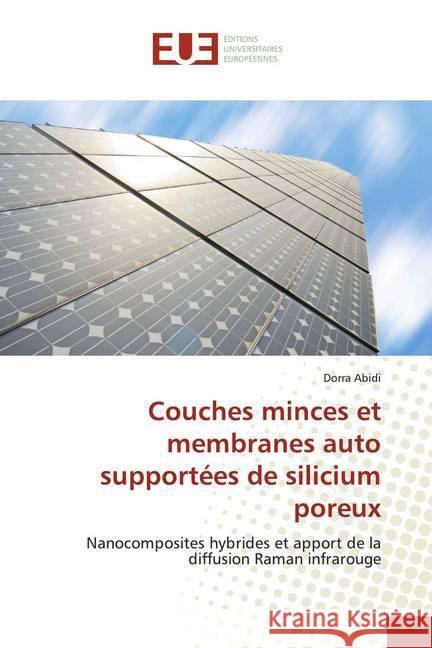 Couches minces et membranes auto supportées de silicium poreux : Nanocomposites hybrides et apport de la diffusion Raman infrarouge Abidi, Dorra 9783841611178 Éditions universitaires européennes - książka
