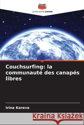 Couchsurfing: la communauté des canapés libres Kareva, Irina 9786208993436 Editions Notre Savoir - książka